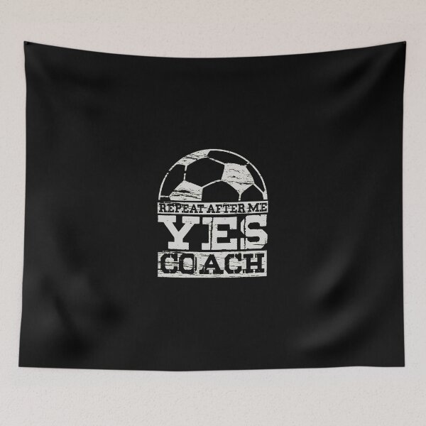 Item preview, Repeat After Me Yes Coach Soccer Graphic designed and sold by urbanywjscaggs.