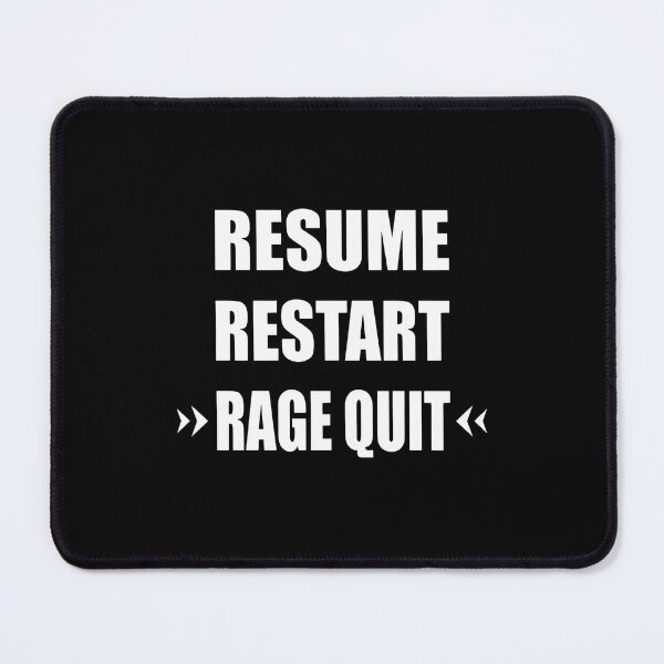Item preview, Resume Restart Rage Quit Funny Gaming Text Graphic designed and sold by dohmanscelko.