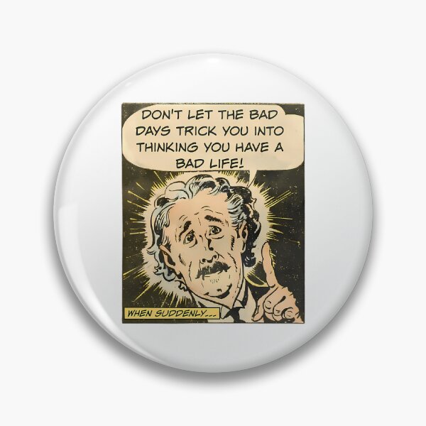 Item preview, Don'T Let The Bad Days Trick You Into Thinking You Have A Bad Life - Office Humor  designed and sold by PALMTREEfwi.
