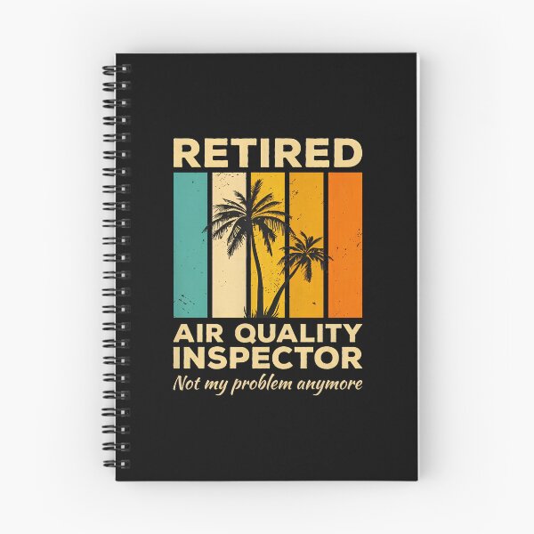 Item preview, Retired Air Quality Inspector Not My Problem Anymore designed and sold by ballyyksjod.