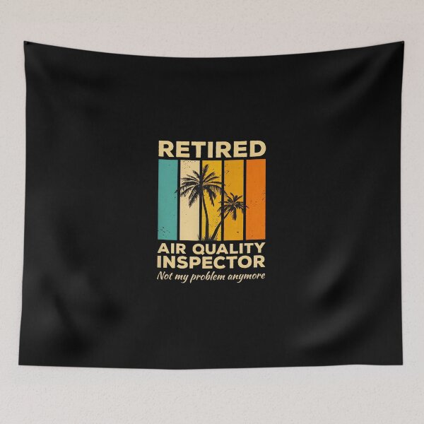 Item preview, Retired Air Quality Inspector Not My Problem Anymore designed and sold by ballyyksjod.