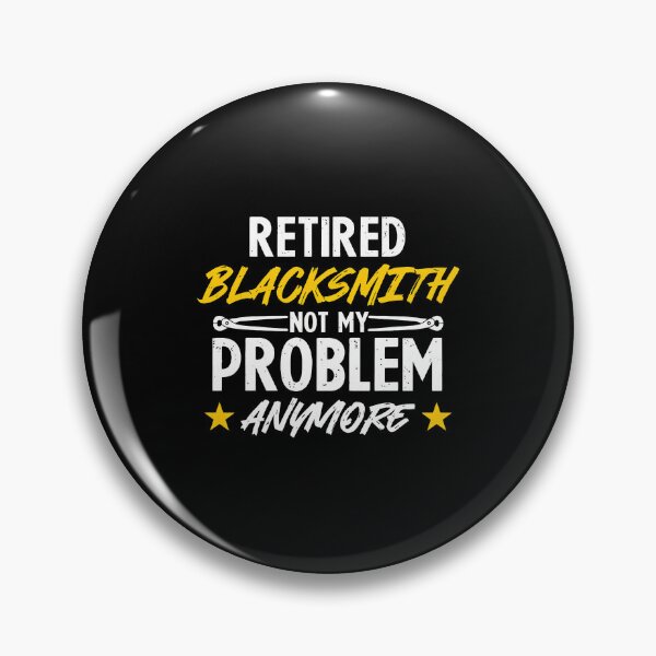 Item preview, Retired Blacksmith Not My Problem Anymore designed and sold by banezhobeers.