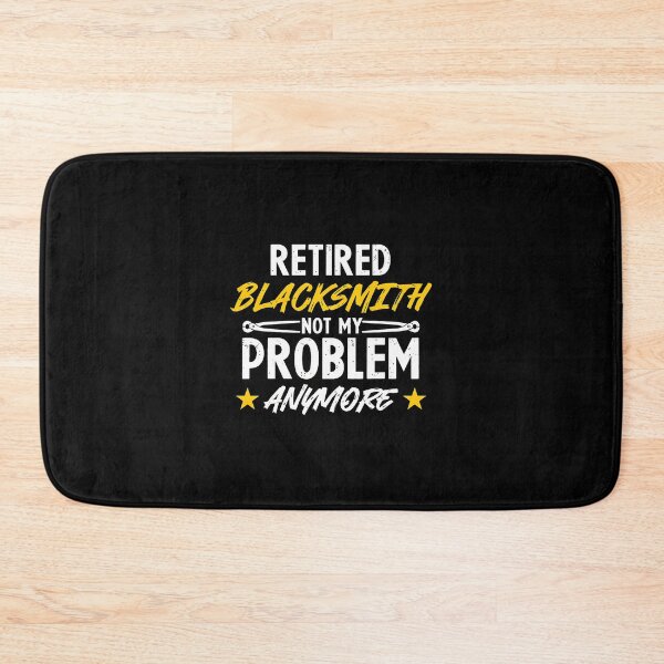 Item preview, Retired Blacksmith Not My Problem Anymore designed and sold by banezhobeers.