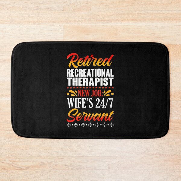 Item preview, Retired Recreational Therapist New Job Wife's Servant Funny designed and sold by urbanywjscaggs.
