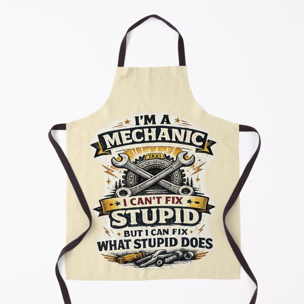Item preview, I’m a Mechanic – I Can’t Fix Stupid But I Can Fix What Stupid Does designed and sold by Ramkumar2025.