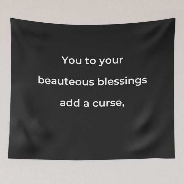 Item preview, “You to your beauteous blessings add a curse,” - print white designed and sold by ariksworld.