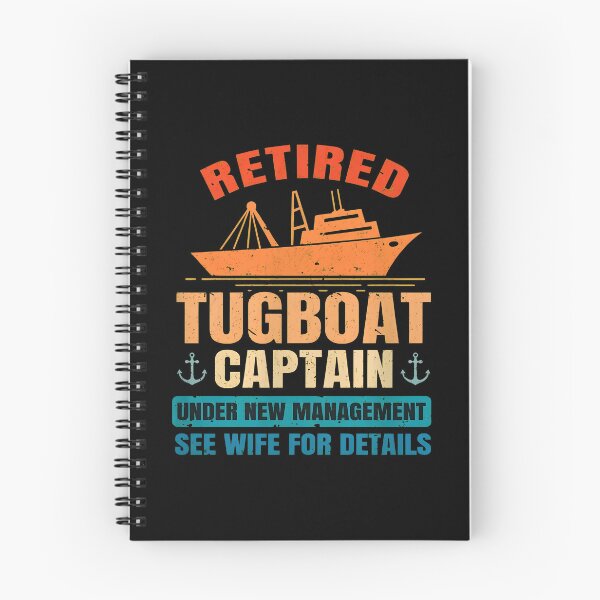 Item preview, Retired Tugboat Captain Under New Management Funny designed and sold by dohmanscelko.