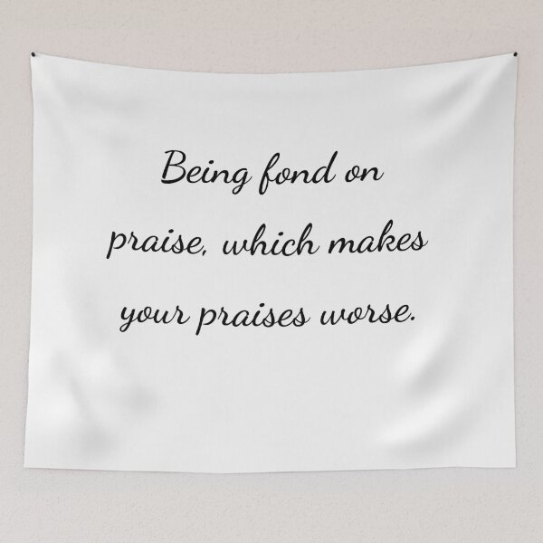 Item preview, “Being fond on praise, which makes your praises worse.” - handwriting black designed and sold by ariksworld.