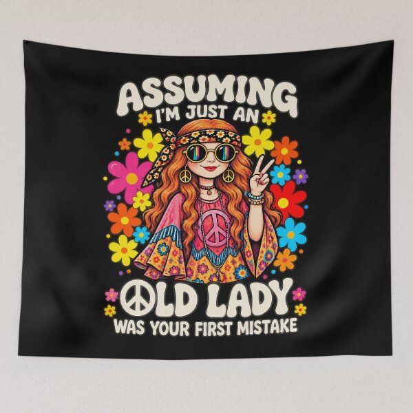 Item preview, Assuming I'm Just An Old Lady Was Your First Mistake Hippie designed and sold by Felipe-barg.