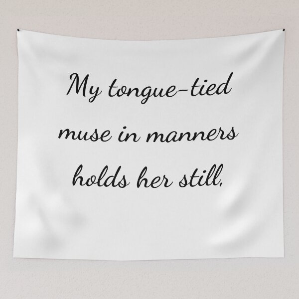 Item preview, “My tongue-tied muse in manners holds her still,” - handwriting black designed and sold by ariksworld.