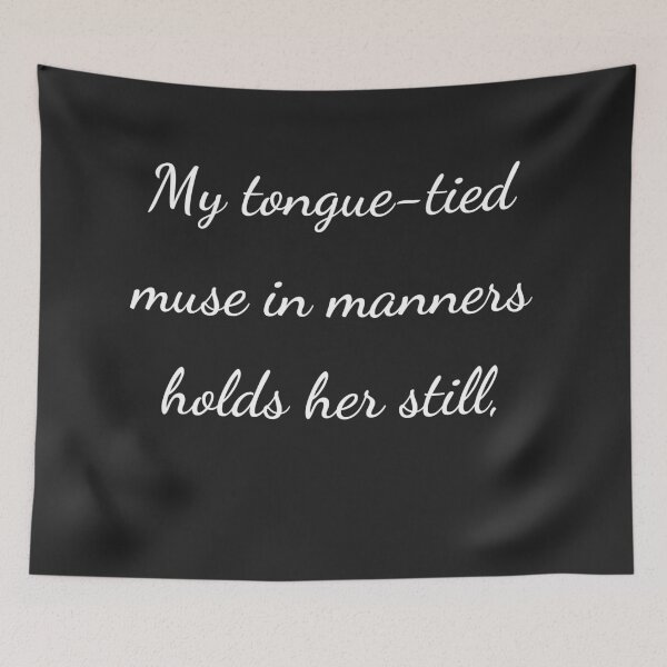 Item preview, “My tongue-tied muse in manners holds her still,” - handwriting white designed and sold by ariksworld.