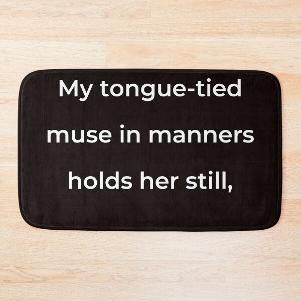Item preview, “My tongue-tied muse in manners holds her still,” - print white designed and sold by ariksworld.