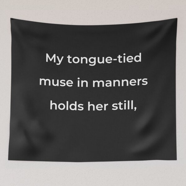 Item preview, “My tongue-tied muse in manners holds her still,” - print white designed and sold by ariksworld.