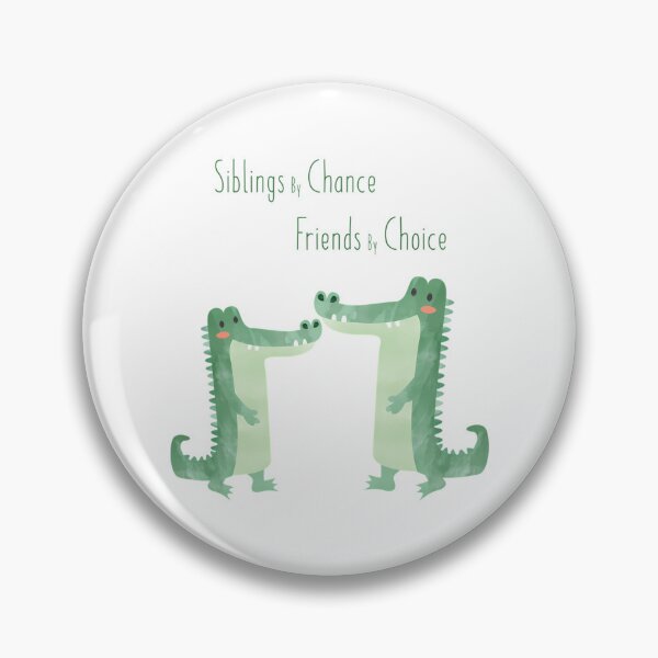 Item preview, Siblings By Chance Friends By Choice - Crocodile Siblings designed and sold by SilverlakeLove.