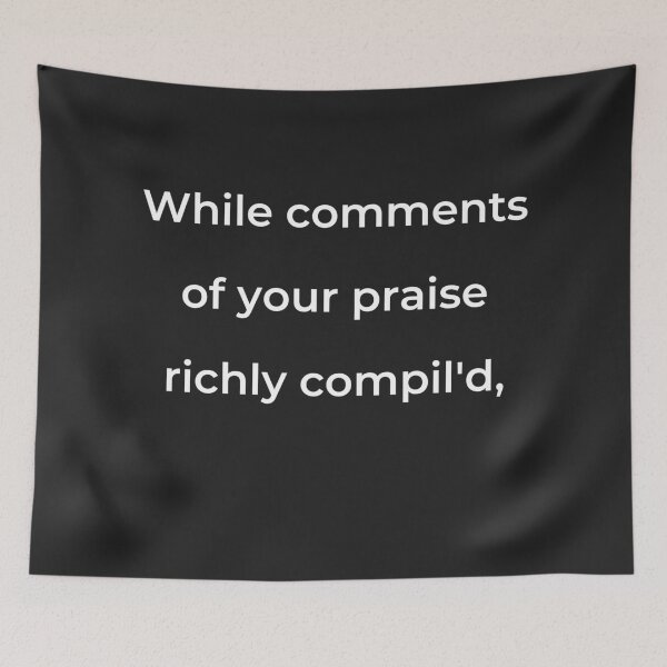 Item preview, “While comments of your praise richly compil'd,” - print white designed and sold by ariksworld.