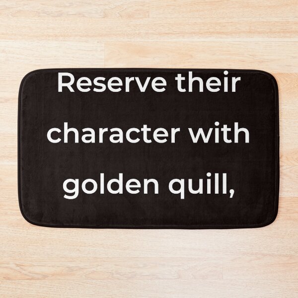 Item preview, “Reserve their character with golden quill,” - print white designed and sold by ariksworld.