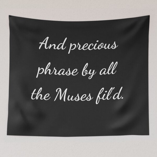 Item preview, “And precious phrase by all the Muses fil'd.” - handwriting white designed and sold by ariksworld.