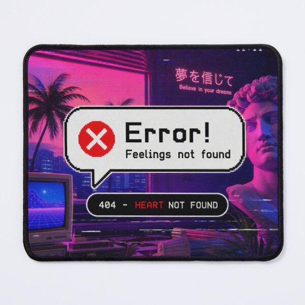 Item preview, Error! Feelings not found designed and sold by vapormoon.