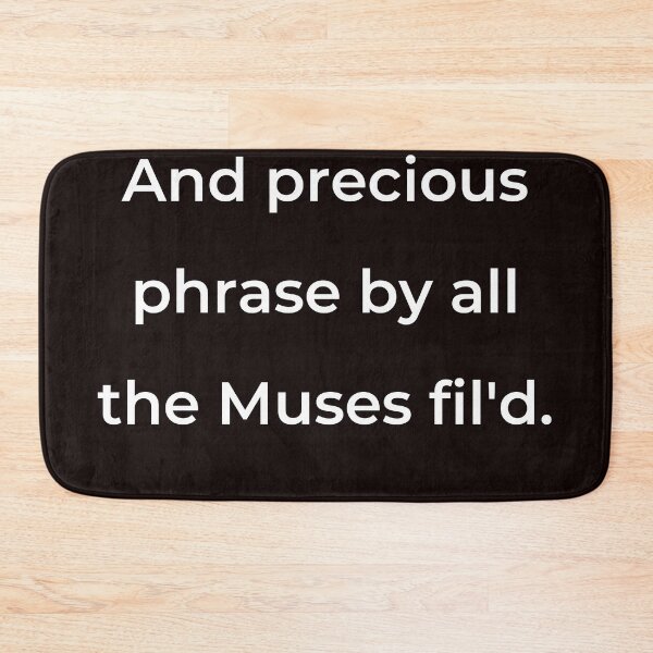 Item preview, “And precious phrase by all the Muses fil'd.” - print white designed and sold by ariksworld.