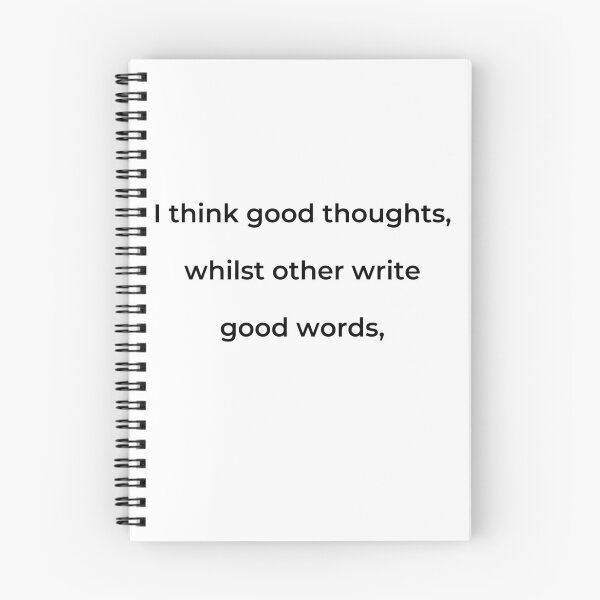 Item preview, “I think good thoughts, whilst others write good words,” - print black designed and sold by ariksworld.