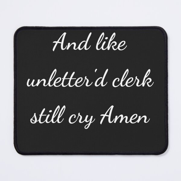 Item preview, “And like unletter'd clerk still cry Amen” - handwriting white designed and sold by ariksworld.