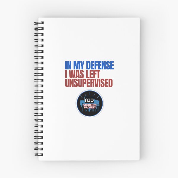 Item preview, In my defense I was left unsupervised designed and sold by CEUStudentsProtest.