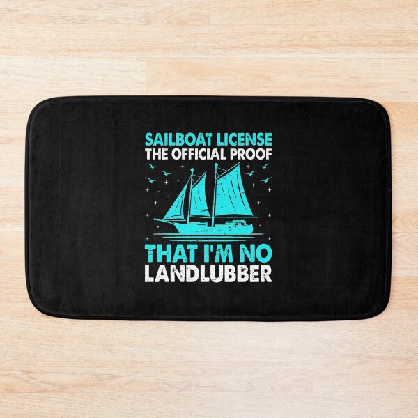 Item preview, Sailboat License Official Proof No Landlubber Funny designed and sold by jessgafowlie.