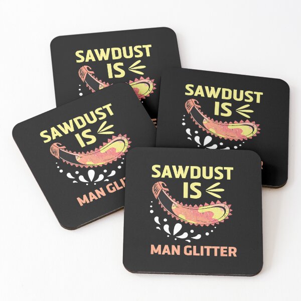Item preview, Saw Dust Real Man Glitter Woodworking Graphic designed and sold by libbeyhqporch.