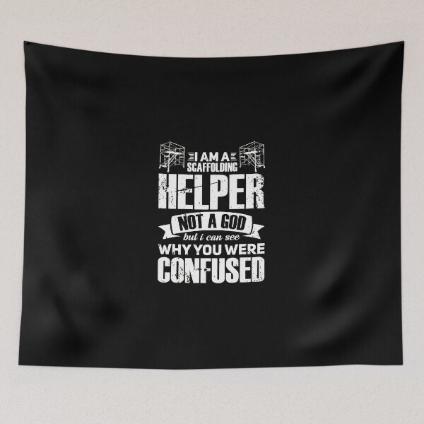 Item preview, Scaffolding Helper Not A God Funny Construction Work Graphic designed and sold by shrumrubelich.