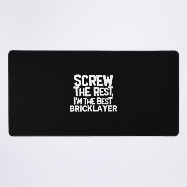 Item preview, Screwd The Rest Im The Best Bricklayer Construction designed and sold by libbeyhqporch.
