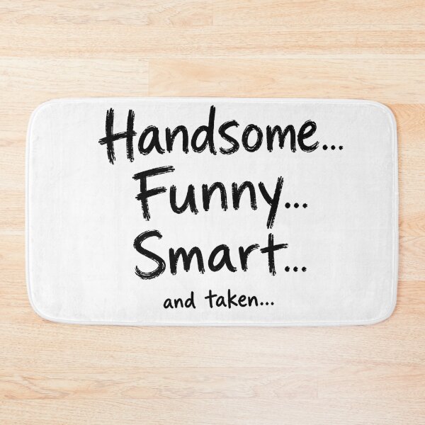 Item preview, Handsome Funny Smart and Taken designed and sold by TOMSZE.