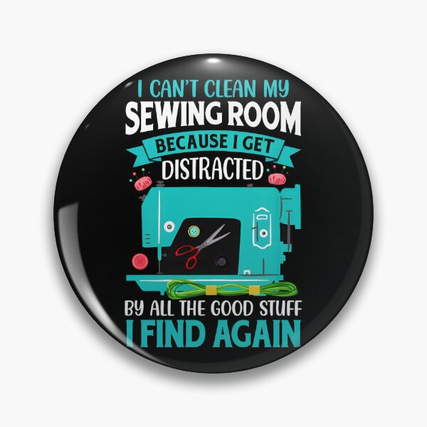 Item preview, Sewing Room Distraction Hobbyist Crafting Quote Design designed and sold by shrumrubelich.
