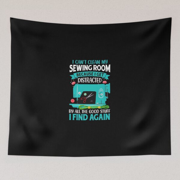 Item preview, Sewing Room Distraction Hobbyist Crafting Quote Design designed and sold by shrumrubelich.