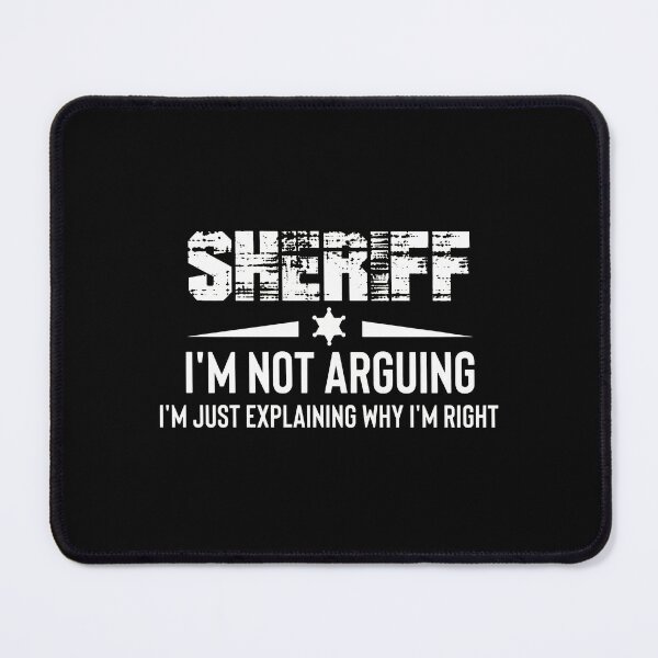 Item preview, Sheriff Not Arguing Explaining Why Right Statement designed and sold by rullxtsalimgd.