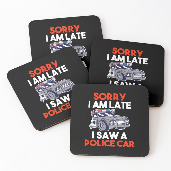 Item preview, Sorry I Am Late I Saw A Police Car Humor Graphic designed and sold by libbeyhqporch.