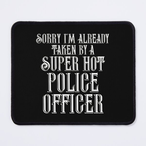Item preview, Sorry Taken By Super Hot Police Officer Relationship designed and sold by tohillregaller.