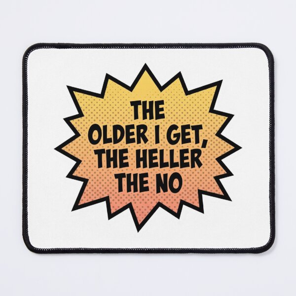 Item preview, The Older I Get The Heller The No - Funny Aging Humor & Sarcastic Introvert Quote designed and sold by raedattia.
