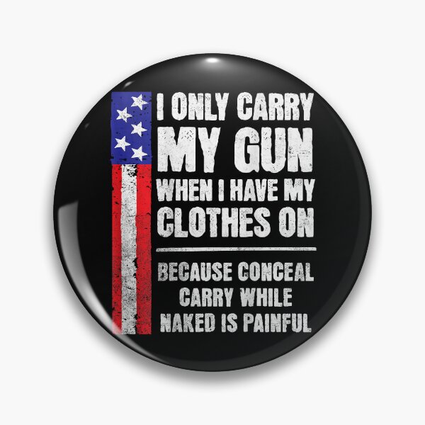 Item preview, I Only Carry My Gun When I Have My Clothes On designed and sold by nryum.