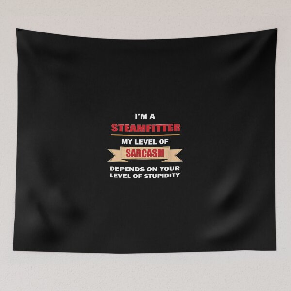 Item preview, Steamfitter Sarcasm Level Depends On Stupidity Humorous designed and sold by rullxtsalimgd.