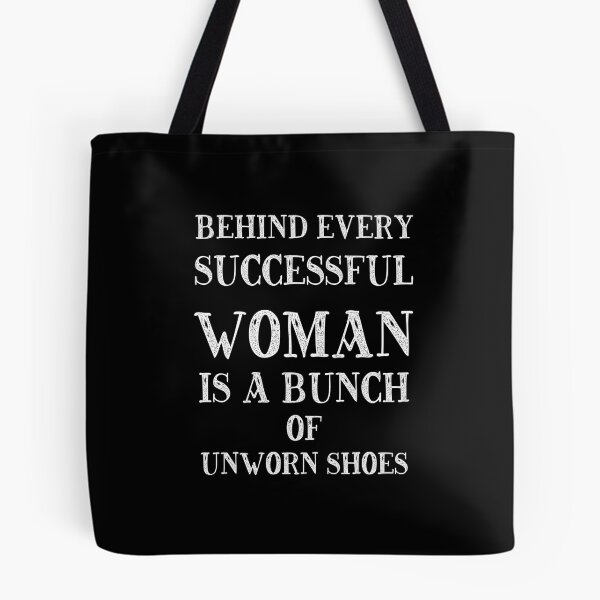 Item preview, Behind Every Successful Woman Is A Bunch Of Unworn Shoes designed and sold by MaciejRudzinsky.