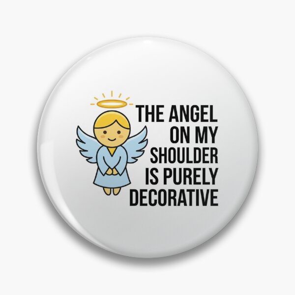 Item preview, Angel On My Shoulder Is Purely Decorative Funny Sarcastic Quote designed and sold by raedattia.