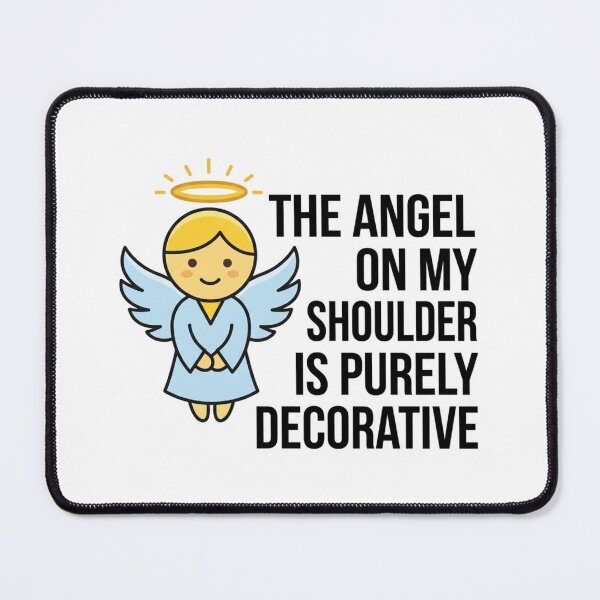 Item preview, Angel On My Shoulder Is Purely Decorative Funny Sarcastic Quote designed and sold by raedattia.