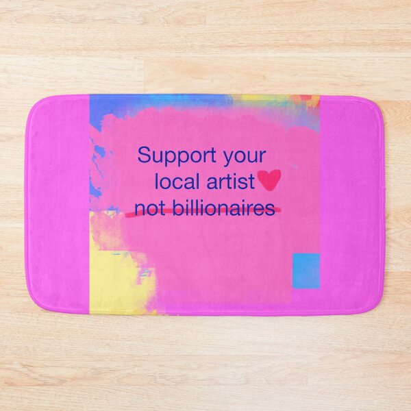 Item preview, Support your local artist, not billionaires designed and sold by MMysteryArtist.