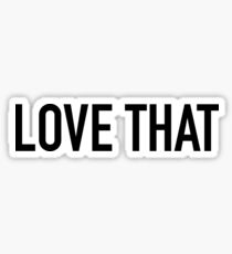 love that Sticker