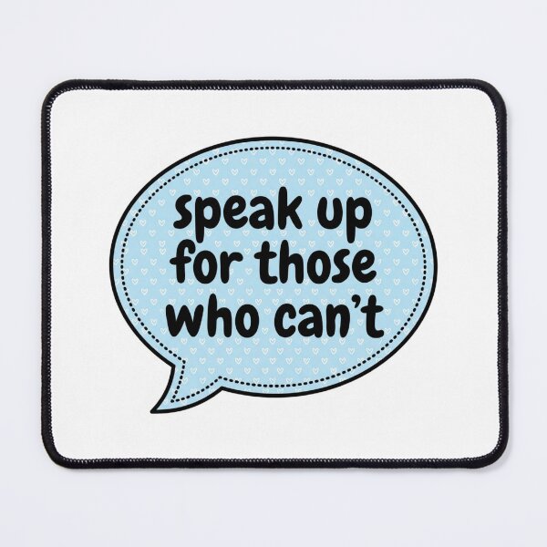 Item preview, Speak Up For Those Who Can't Animal Rescue Advocate Speech Bubble Quote designed and sold by raedattia.