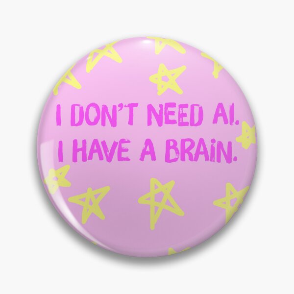 Item preview, I don't need AI. I have a brain. designed and sold by MMysteryArtist.