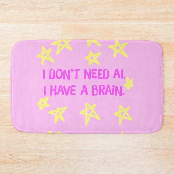 Item preview, I don't need AI. I have a brain. designed and sold by MMysteryArtist.