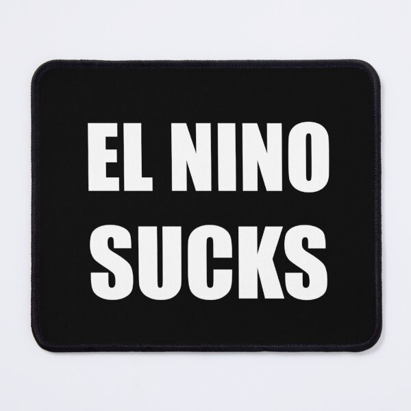 Item preview, El Nino Sucks Tee Shirt Global Warming Weather designed and sold by KALEIDOSCOPE UK.