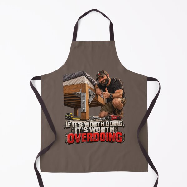 Item preview, If It’s Worth Doing It’s Worth Overdoing – Funny DIY Engineer Humor designed and sold by KissMy6 Industries.