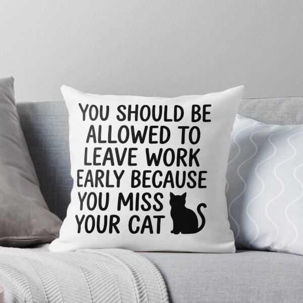 Item preview, Leave Work Early Because You Miss Your Cat Funny Office Humor Quote designed and sold by raedattia.